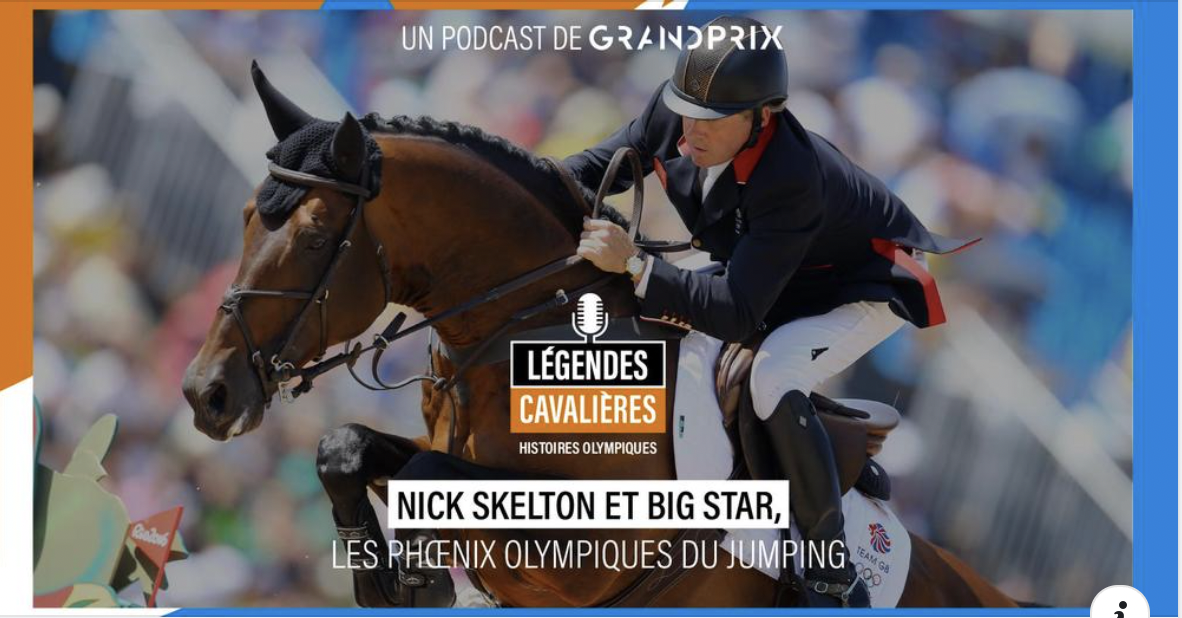 Podcast « Légendes Cavalières » : Nick Skelton et Big Star