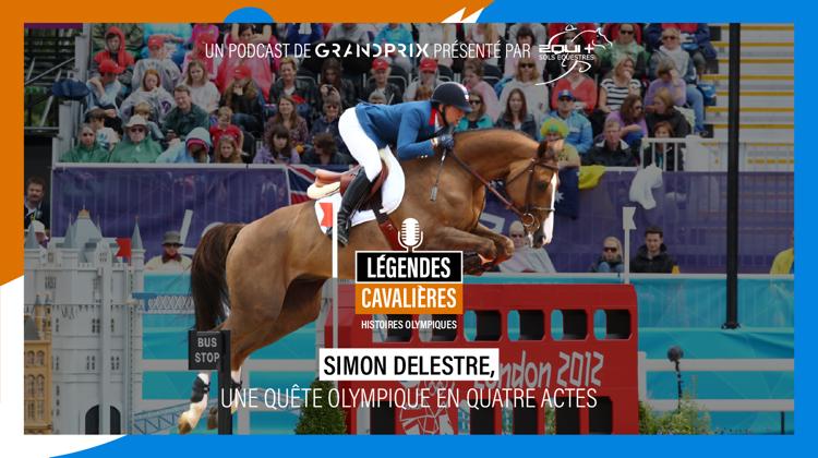 Podcast « Légendes Cavalières » : Simon Delestre et les Jeux olympiques